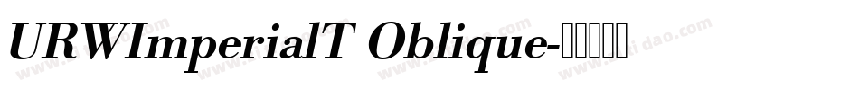 URWImperialT Oblique字体转换